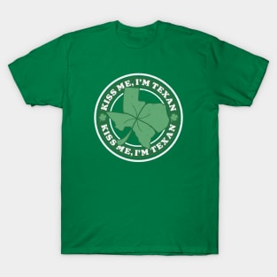 Kiss Me, I'm Texan // Funny Texas St. Patrick's Day // Texas-Shaped 4 Leaf Clover T-Shirt